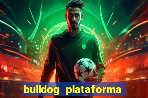 bulldog plataforma de jogos