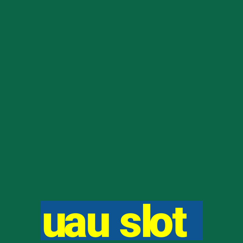 uau slot