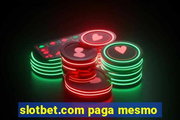 slotbet.com paga mesmo