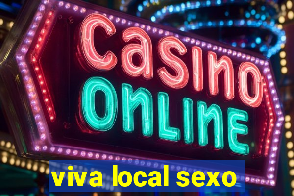 viva local sexo