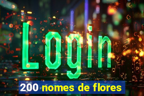 200 nomes de flores