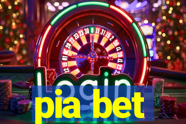 pia bet