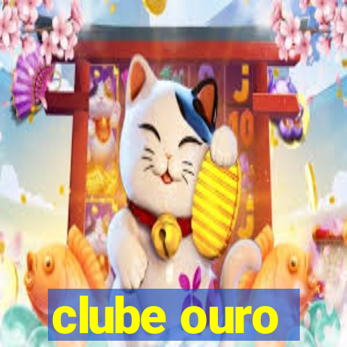 clube ouro