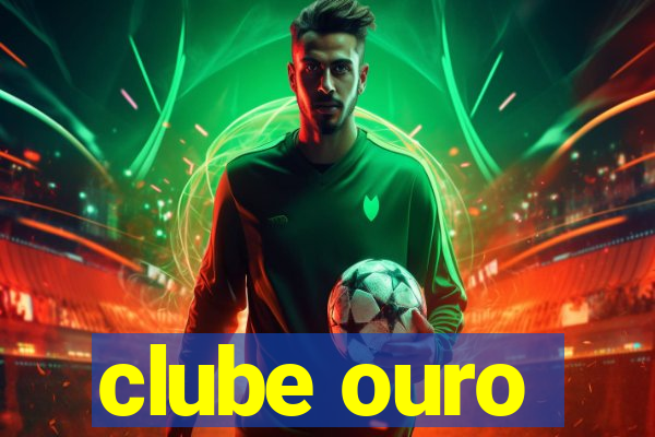 clube ouro