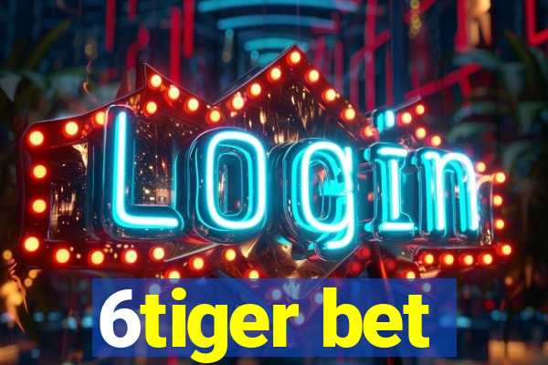 6tiger bet