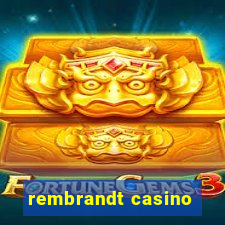 rembrandt casino