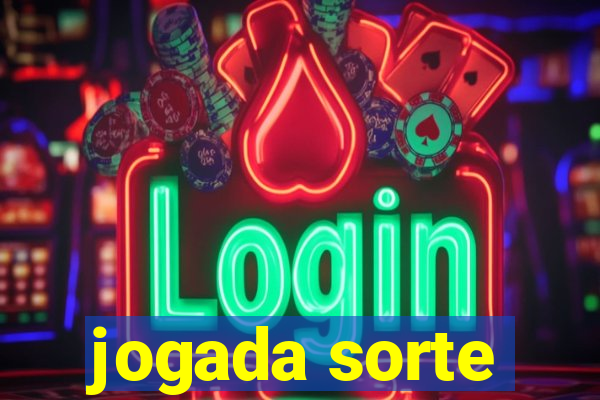 jogada sorte