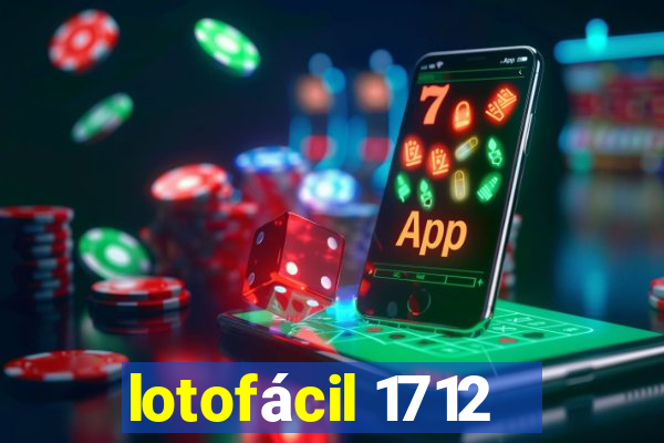 lotofácil 1712