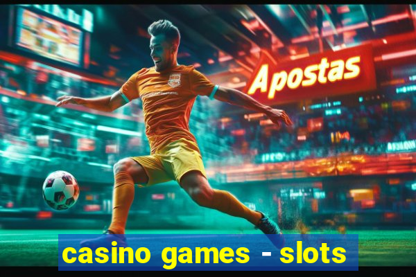 casino games - slots