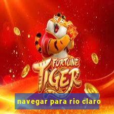 navegar para rio claro