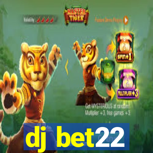 dj bet22