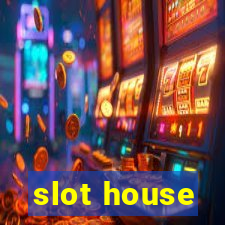 slot house