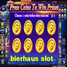 bierhaus slot