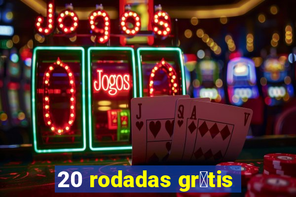 20 rodadas gr谩tis