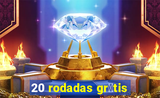 20 rodadas gr谩tis