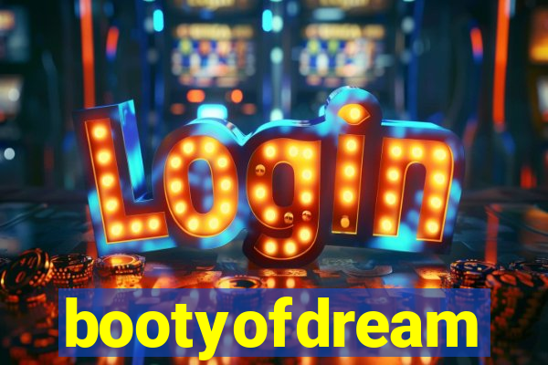 bootyofdream