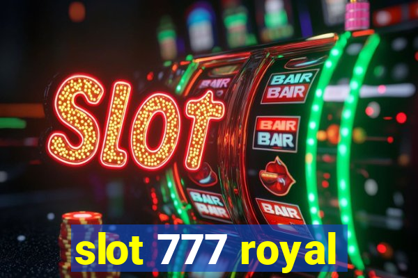 slot 777 royal