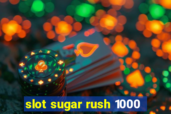 slot sugar rush 1000