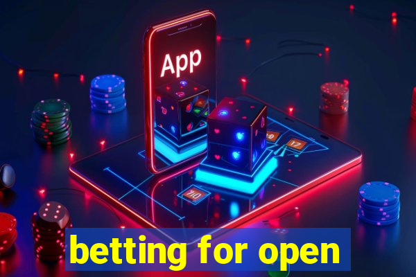 betting for open