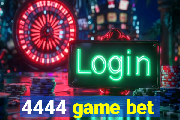 4444 game bet