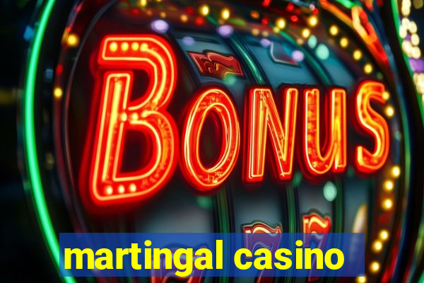 martingal casino