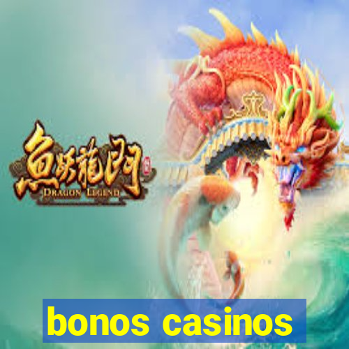 bonos casinos