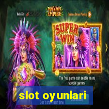 slot oyunlari