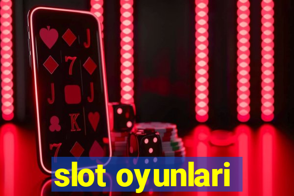 slot oyunlari