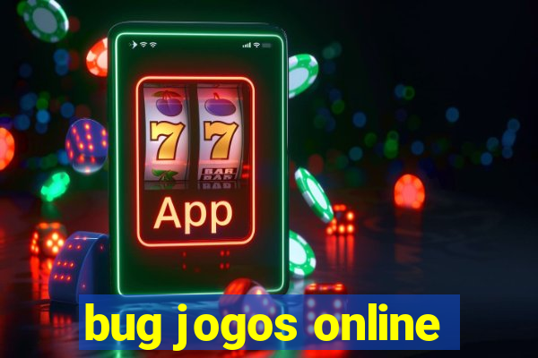 bug jogos online