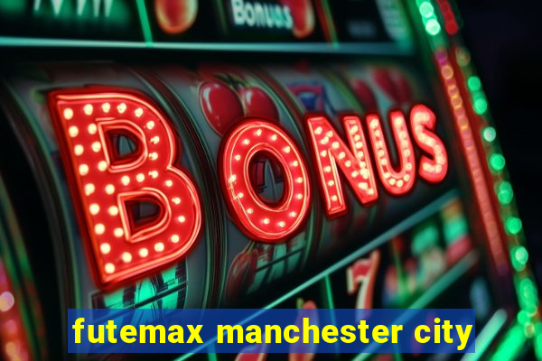 futemax manchester city