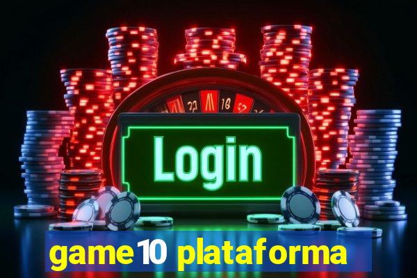 game10 plataforma