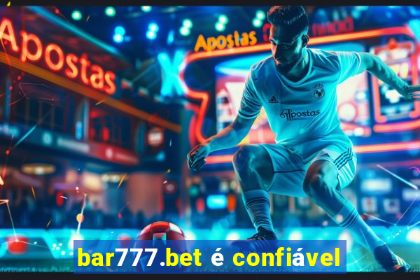 bar777.bet é confiável