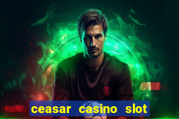 ceasar casino slot win real money