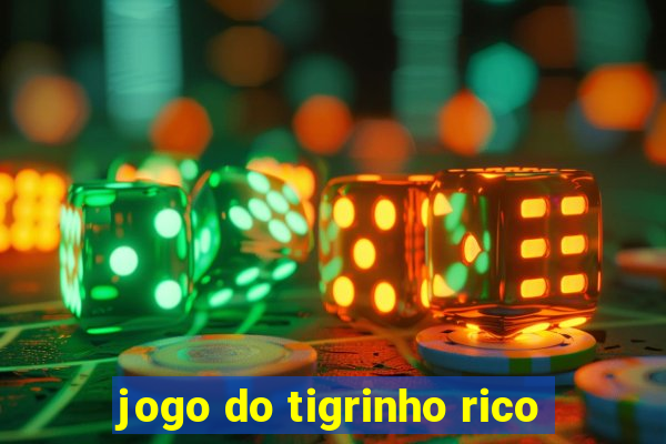 jogo do tigrinho rico