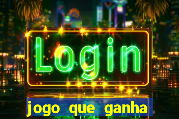 jogo que ganha dinheiro de verdade na hora