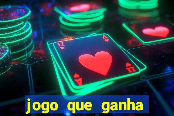 jogo que ganha dinheiro de verdade na hora