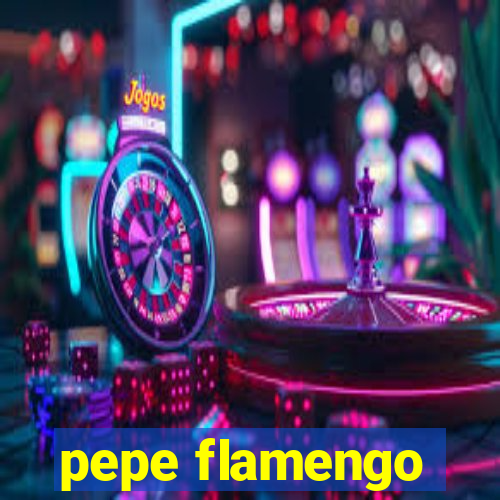 pepe flamengo