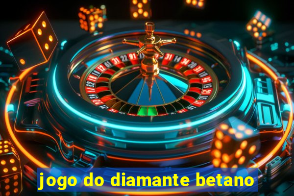 jogo do diamante betano