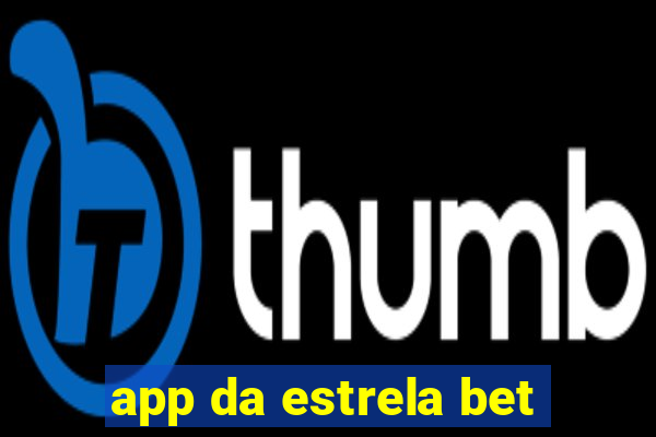 app da estrela bet