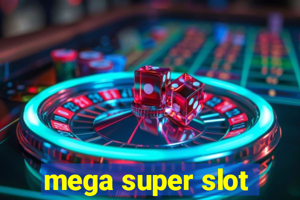 mega super slot