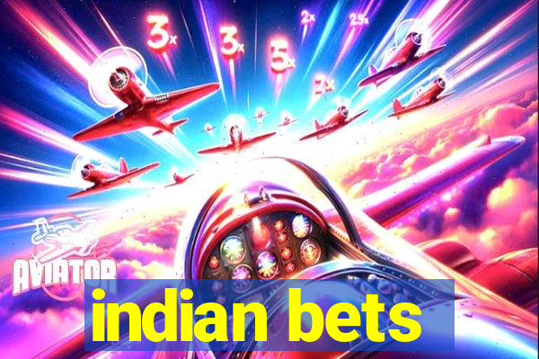 indian bets