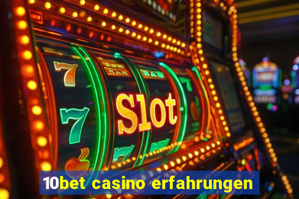 10bet casino erfahrungen