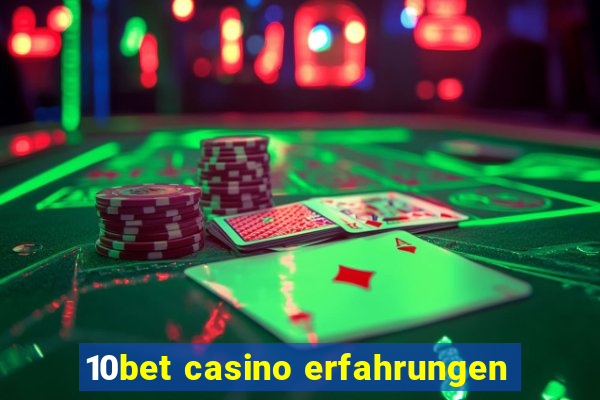 10bet casino erfahrungen