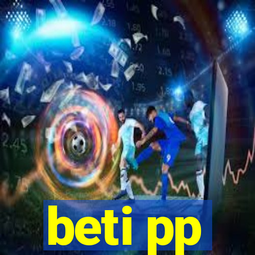 beti pp