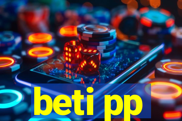 beti pp