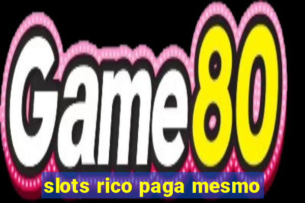 slots rico paga mesmo