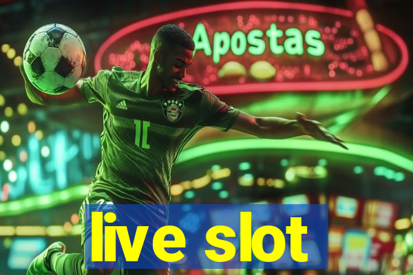 live slot