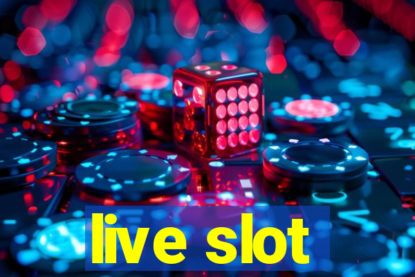 live slot