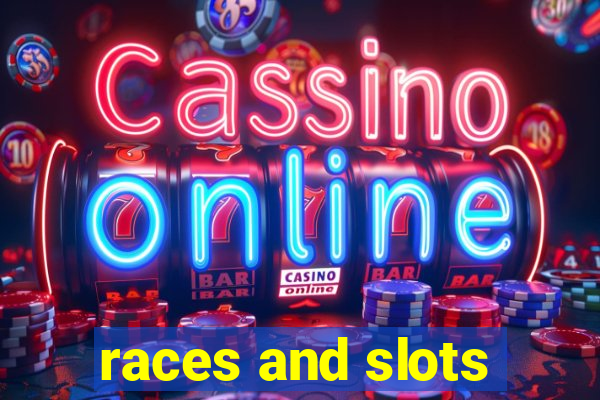 races and slots