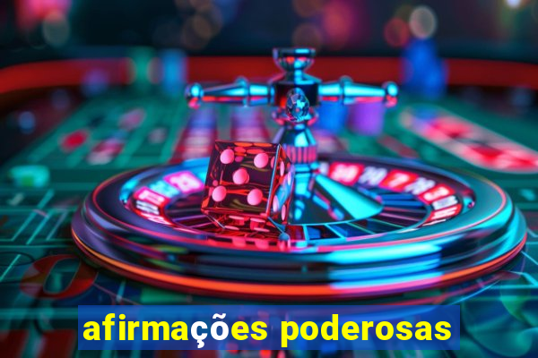 afirmações poderosas